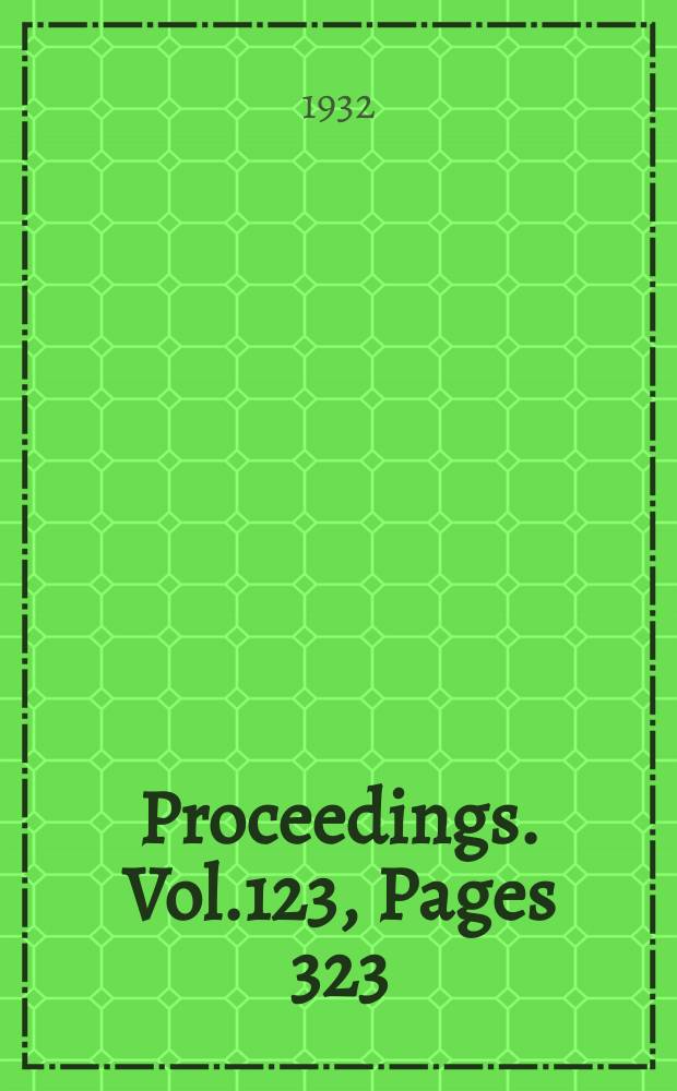 Proceedings. Vol.123, Pages 323