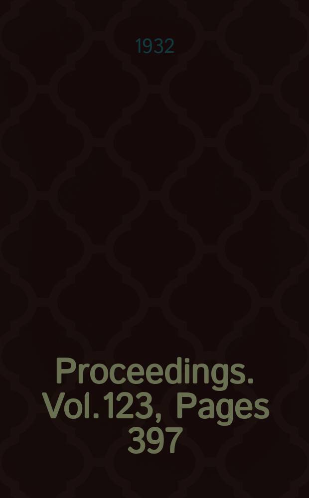 Proceedings. Vol.123, Pages 397