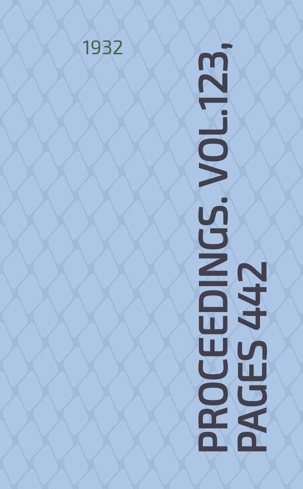 Proceedings. Vol.123, Pages 442