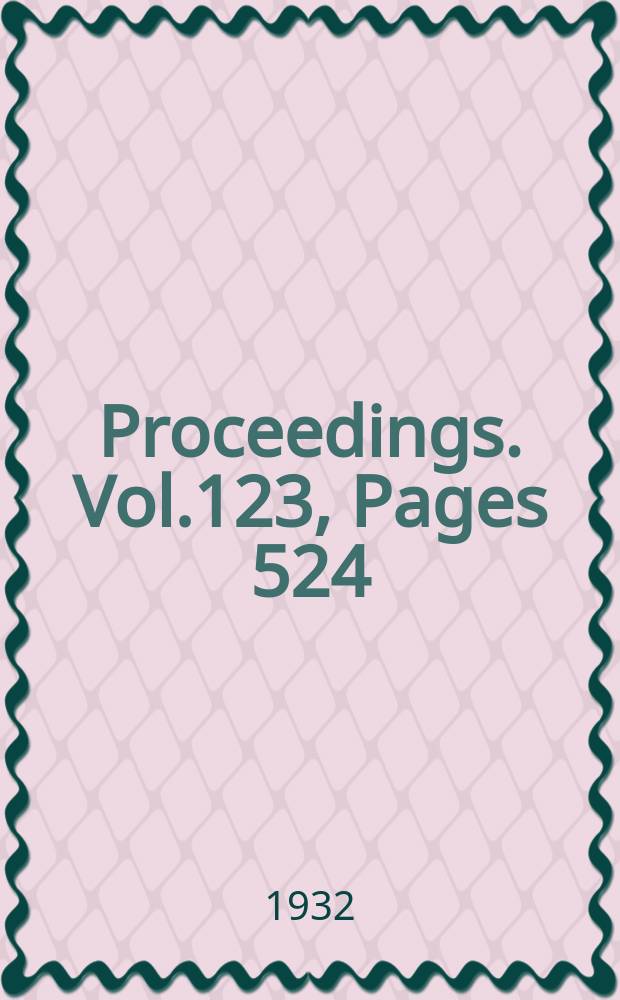 Proceedings. Vol.123, Pages 524