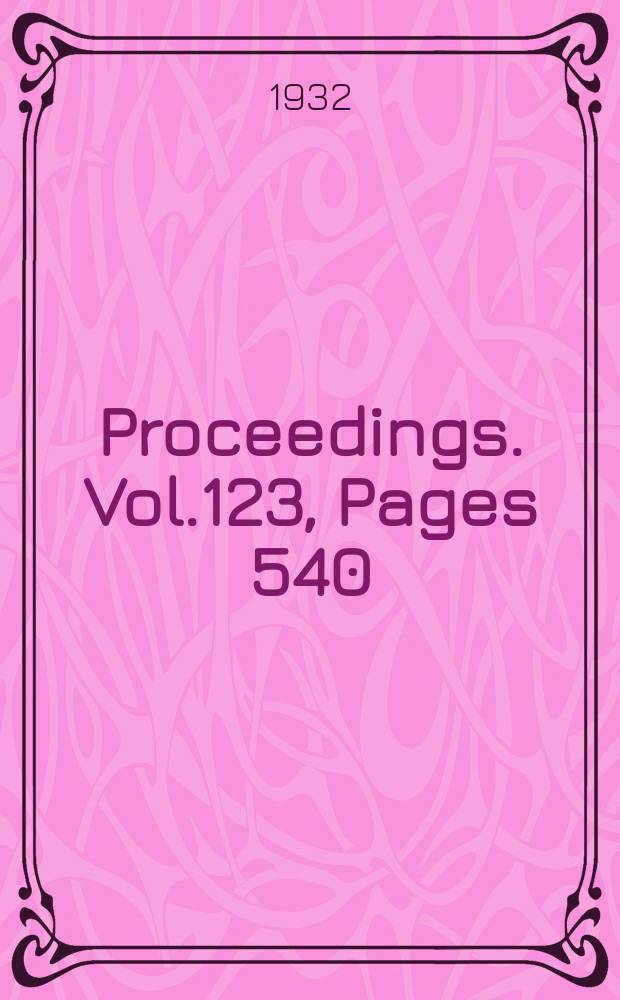 Proceedings. Vol.123, Pages 540