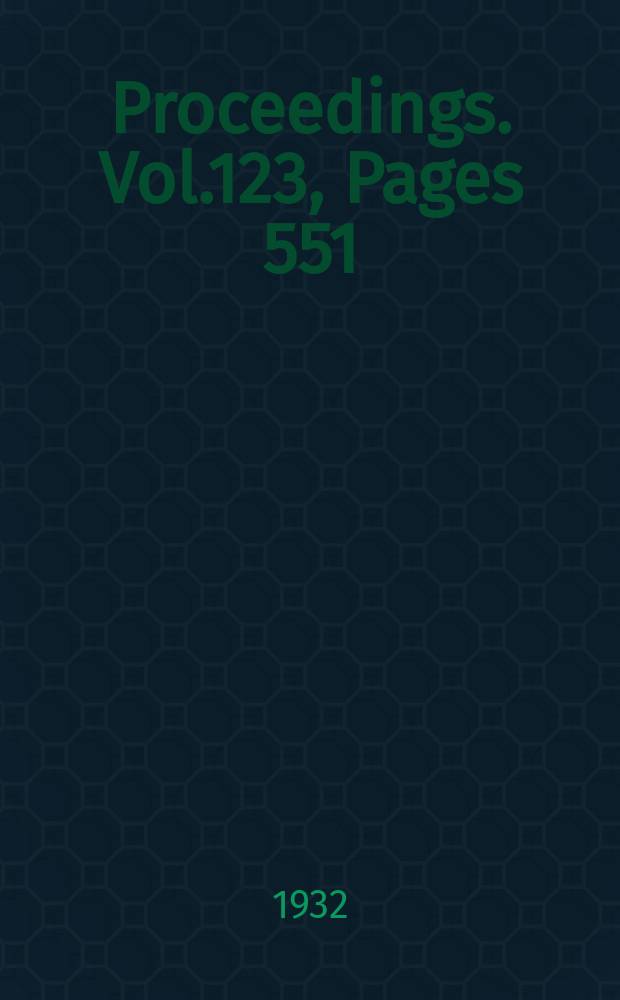Proceedings. Vol.123, Pages 551