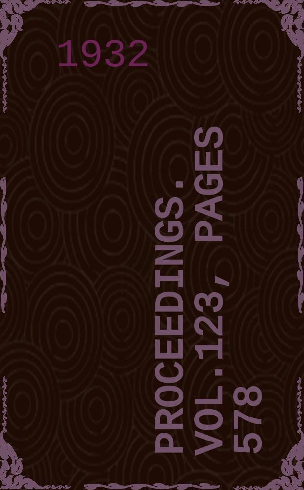 Proceedings. Vol.123, Pages 578