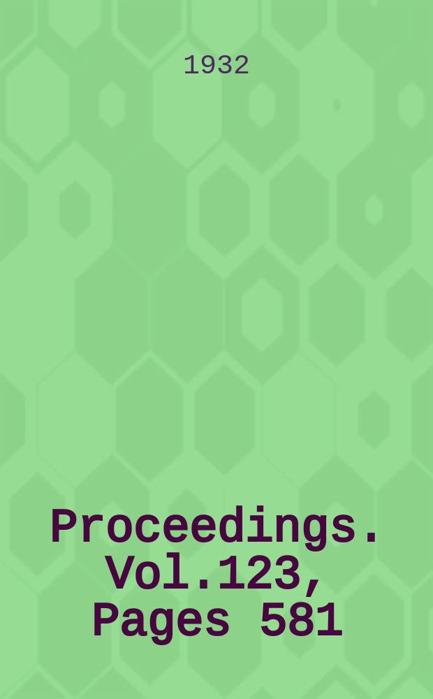 Proceedings. Vol.123, Pages 581