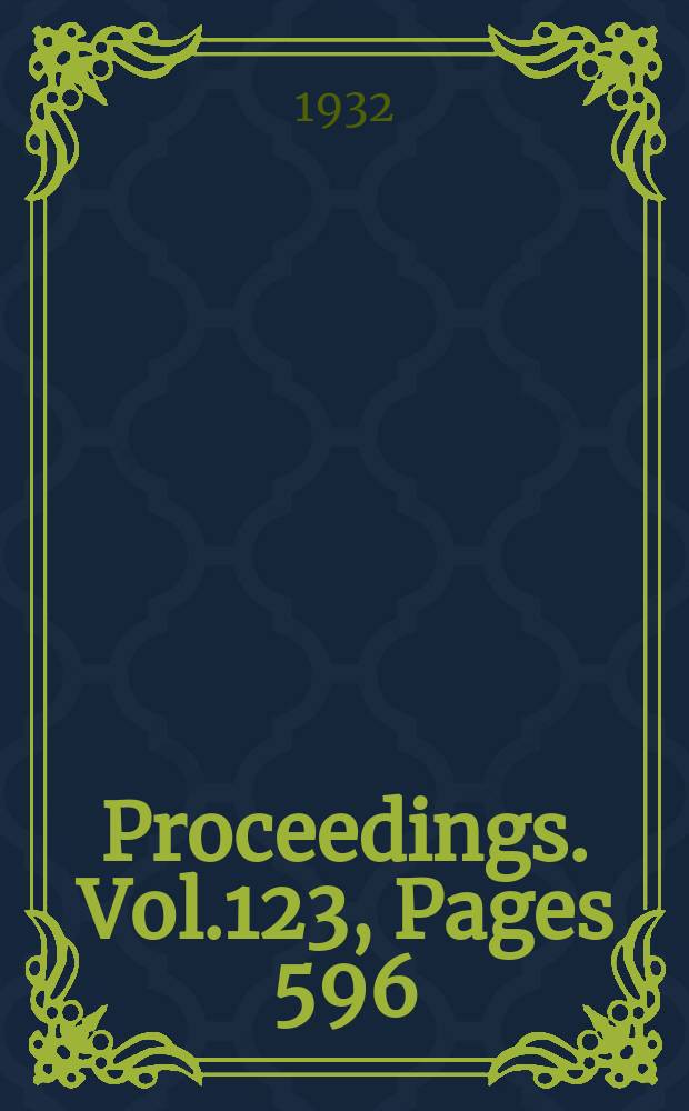 Proceedings. Vol.123, Pages 596