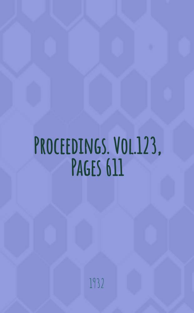 Proceedings. Vol.123, Pages 611