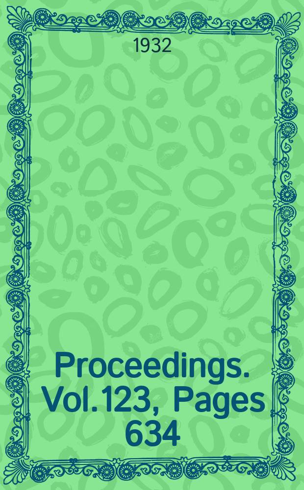 Proceedings. Vol.123, Pages 634