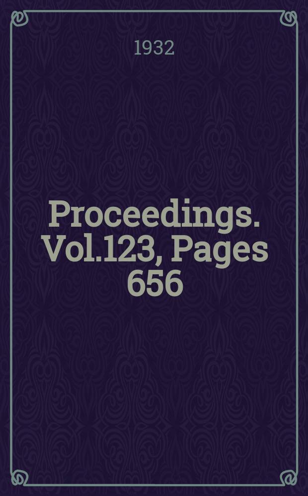 Proceedings. Vol.123, Pages 656