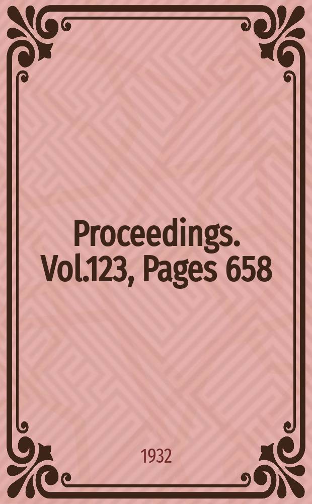 Proceedings. Vol.123, Pages 658