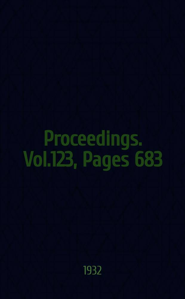 Proceedings. Vol.123, Pages 683