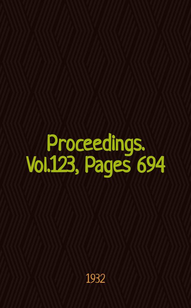 Proceedings. Vol.123, Pages 694