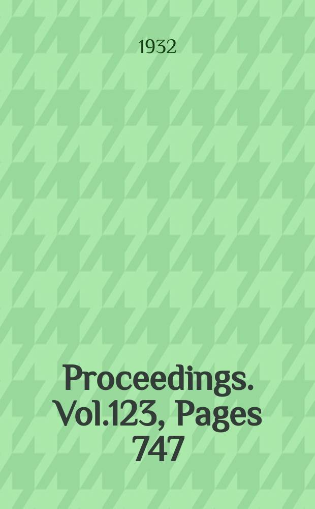 Proceedings. Vol.123, Pages 747
