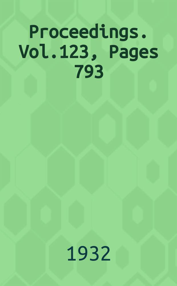 Proceedings. Vol.123, Pages 793