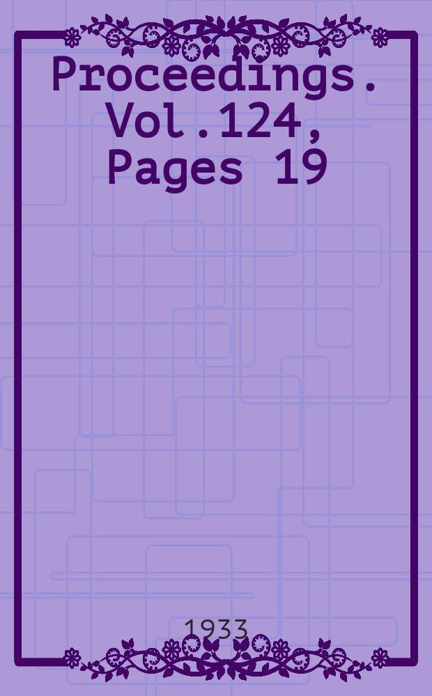 Proceedings. Vol.124, Pages 19