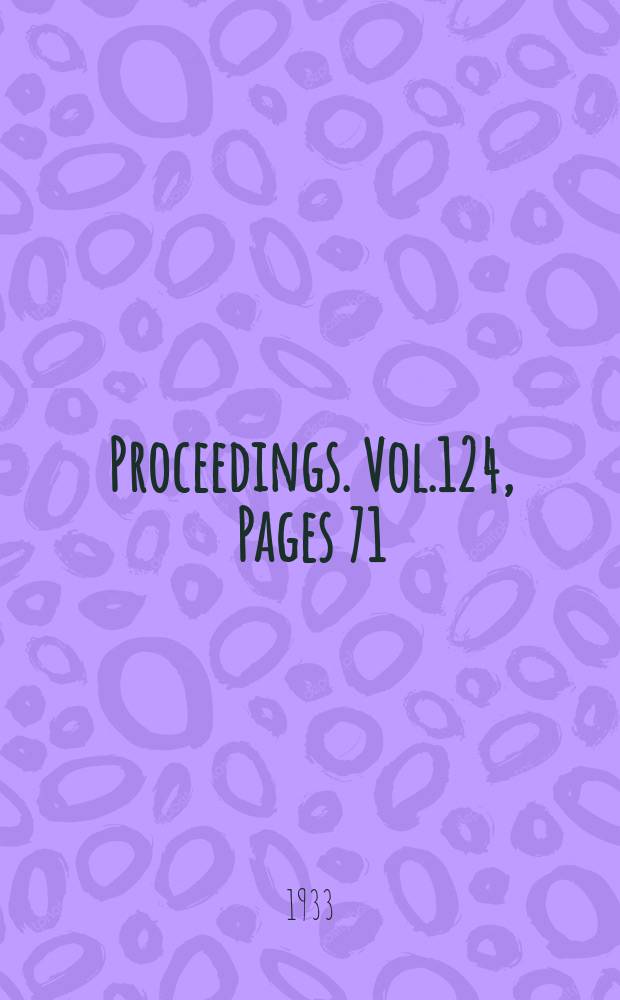 Proceedings. Vol.124, Pages 71