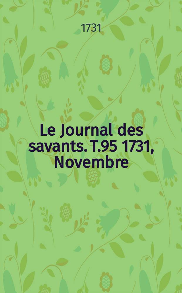 Le Journal des savants. T.95 1731, Novembre