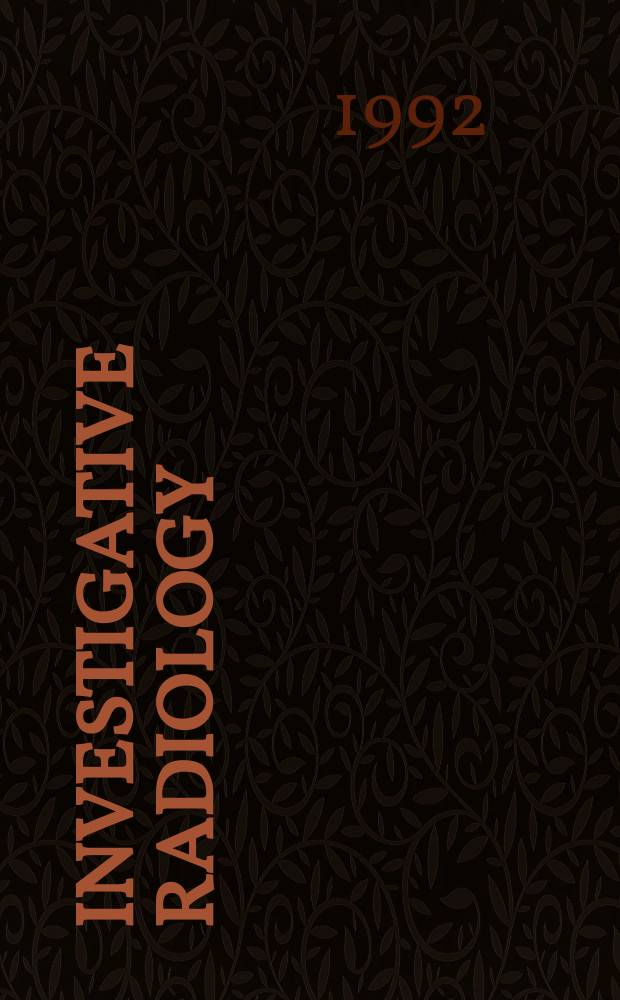 Investigative radiology : Clinical and laboratory studies in diagnosis. Vol.27, №11