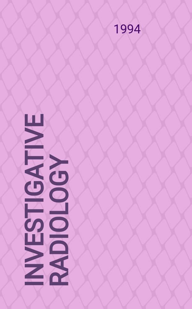 Investigative radiology : Clinical and laboratory studies in diagnosis. Vol.29, №12