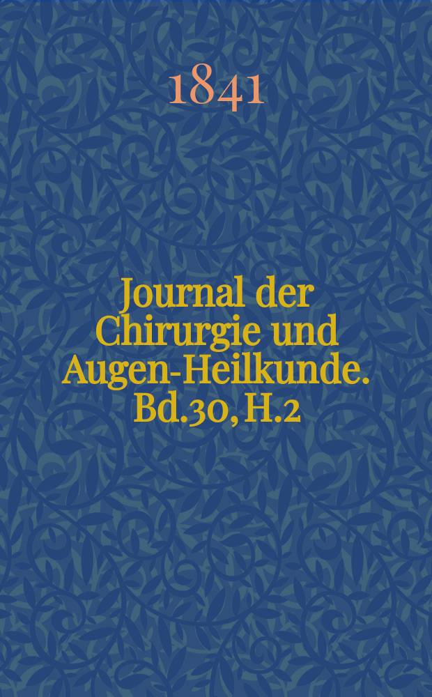 Journal der Chirurgie und Augen-Heilkunde. Bd.30, H.2
