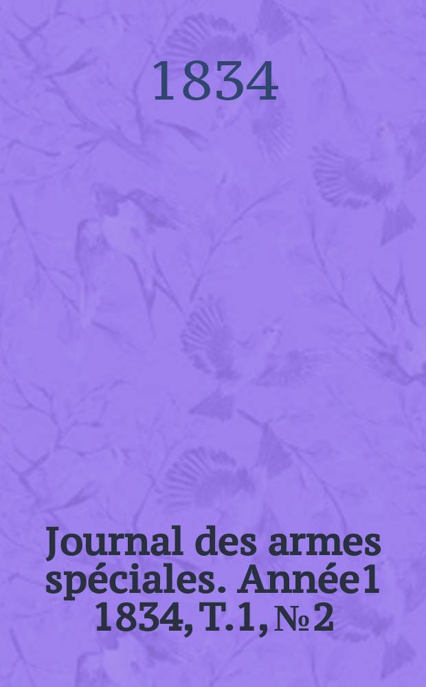 Journal des armes spéciales. Année1 1834, T.1, №2