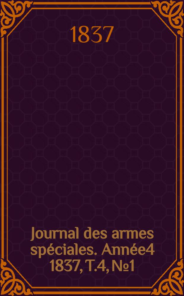 Journal des armes spéciales. Année4 1837, T.4, №1/2