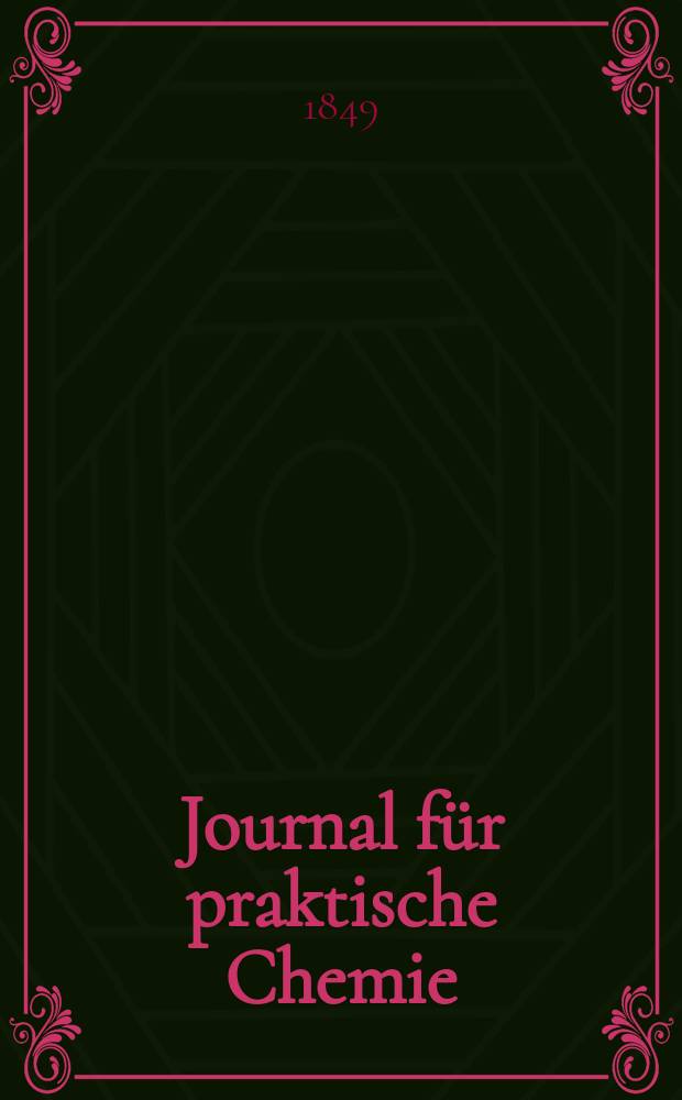 Journal für praktische Chemie : Gegründet 1828. Bd.46