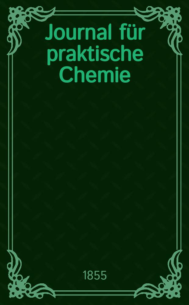 Journal für praktische Chemie : Gegründet 1828. Bd.65