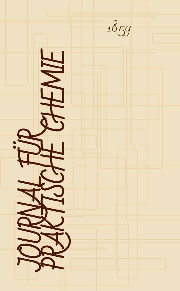 Journal für praktische Chemie : Gegründet 1828. Bd.76