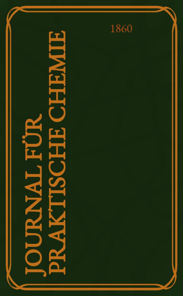 Journal f&uuml;r praktische Chemie : Gegr&uuml;ndet 1828. Bd.79