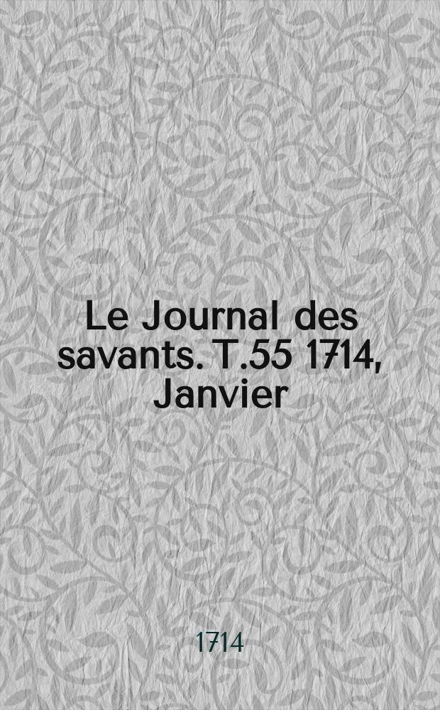 Le Journal des savants. T.55 1714, Janvier