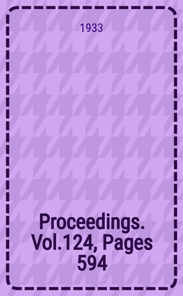 Proceedings. Vol.124, Pages 594
