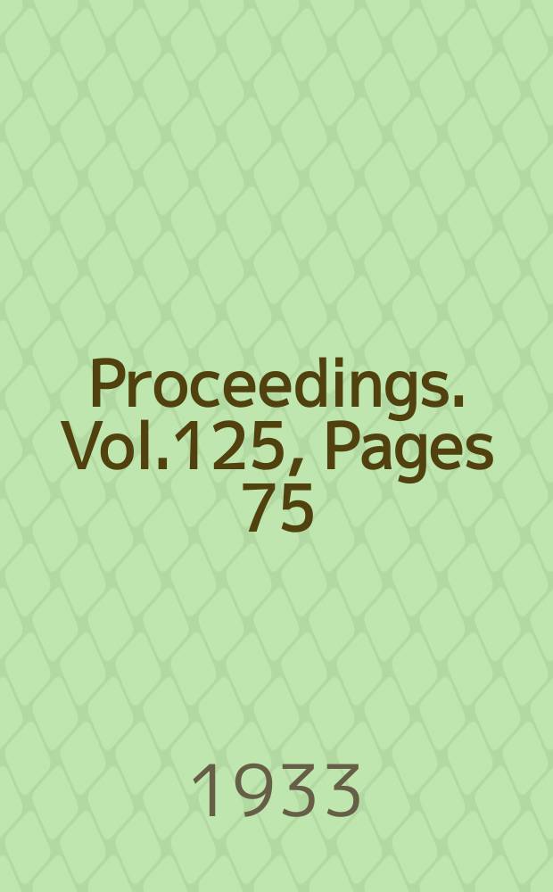 Proceedings. Vol.125, Pages 75