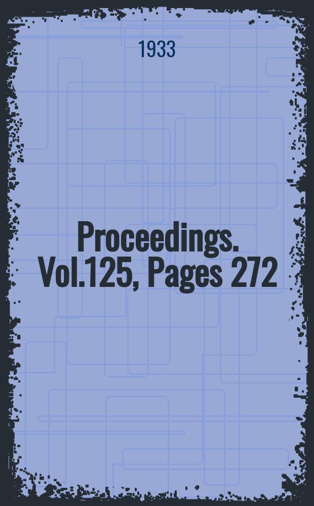 Proceedings. Vol.125, Pages 272