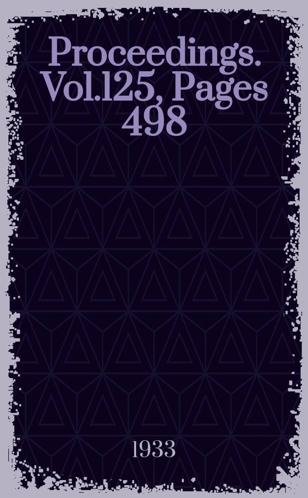 Proceedings. Vol.125, Pages 498