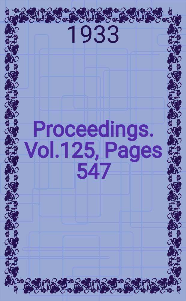 Proceedings. Vol.125, Pages 547