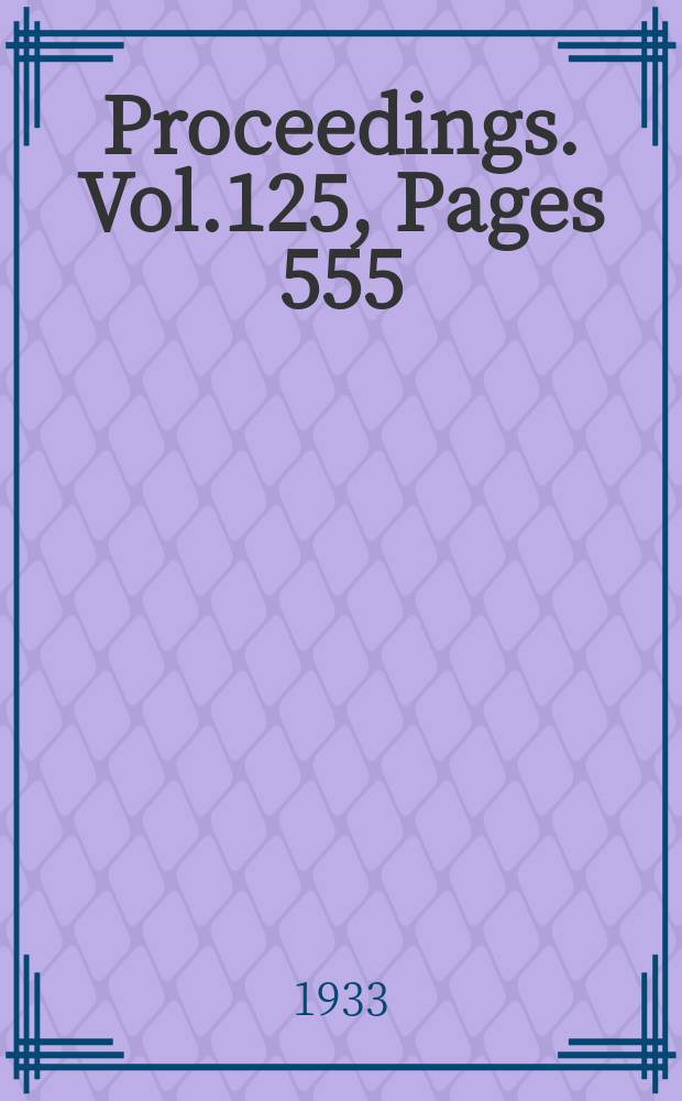 Proceedings. Vol.125, Pages 555