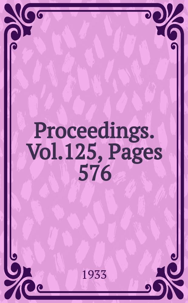 Proceedings. Vol.125, Pages 576