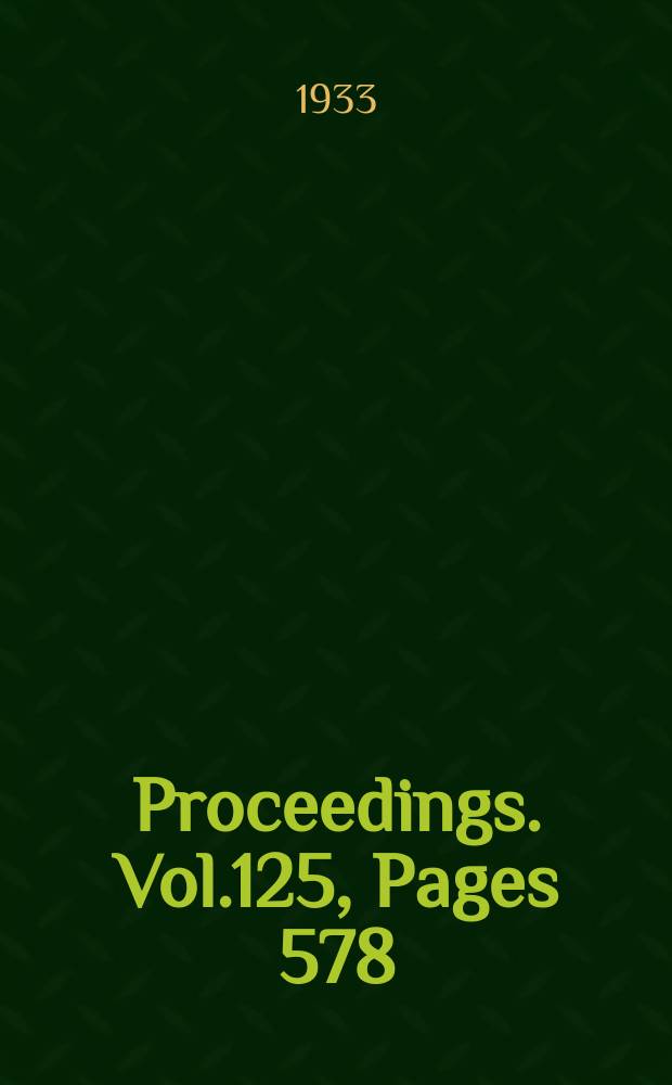 Proceedings. Vol.125, Pages 578