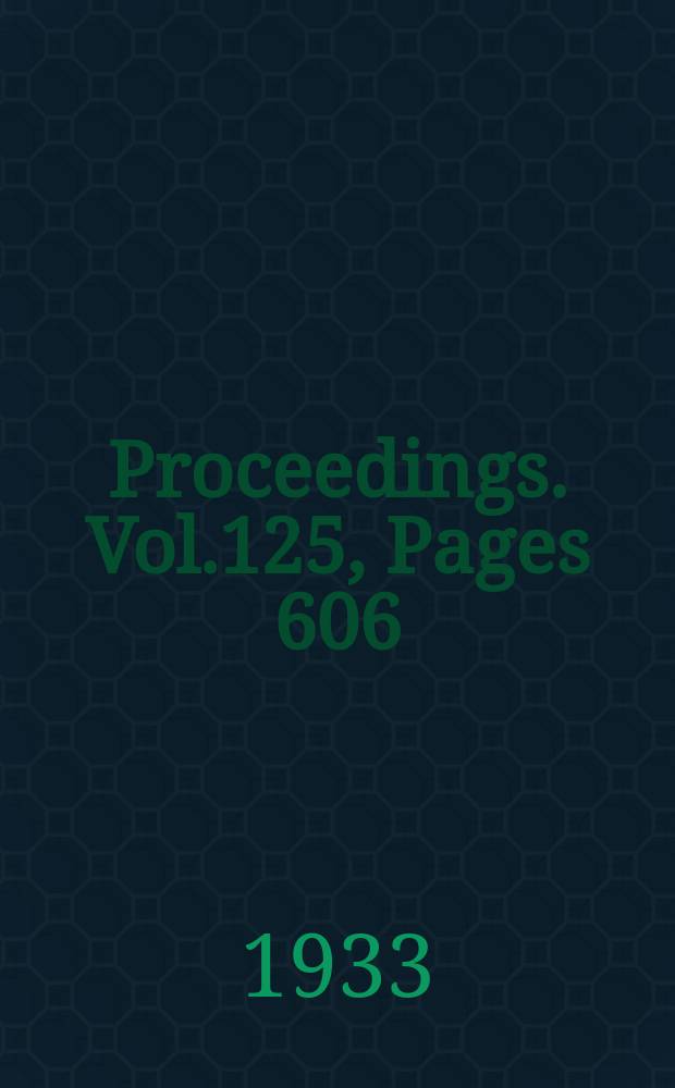 Proceedings. Vol.125, Pages 606