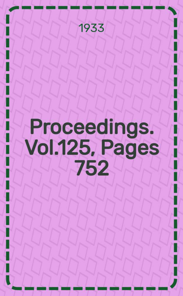 Proceedings. Vol.125, Pages 752