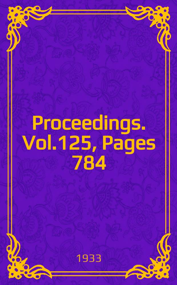 Proceedings. Vol.125, Pages 784