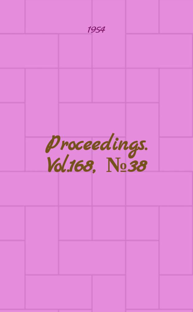 Proceedings. Vol.168, №38