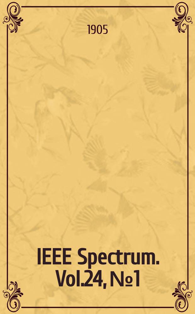 IEEE Spectrum. Vol.24, №1