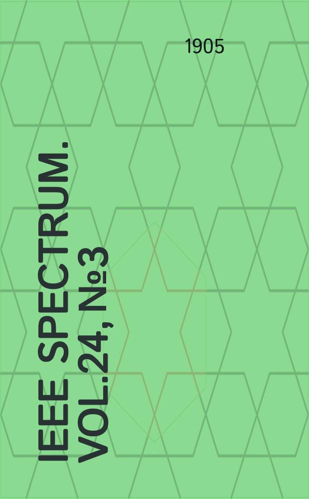 IEEE Spectrum. Vol.24, №3