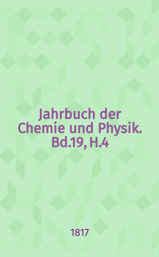 Jahrbuch der Chemie und Physik. Bd.19, H.4