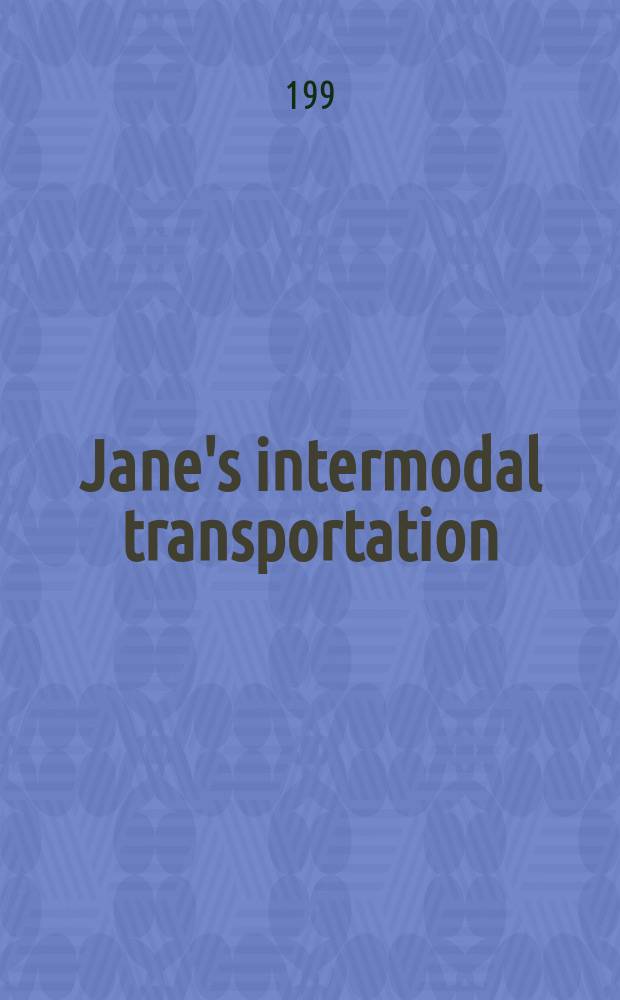 Jane's intermodal transportation : Formerly Jane's containerisation directory. 26 ed.