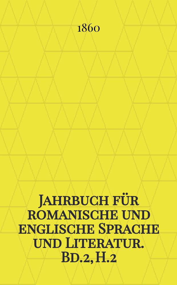 Jahrbuch für romanische und englische Sprache und Literatur. Bd.2, H.2