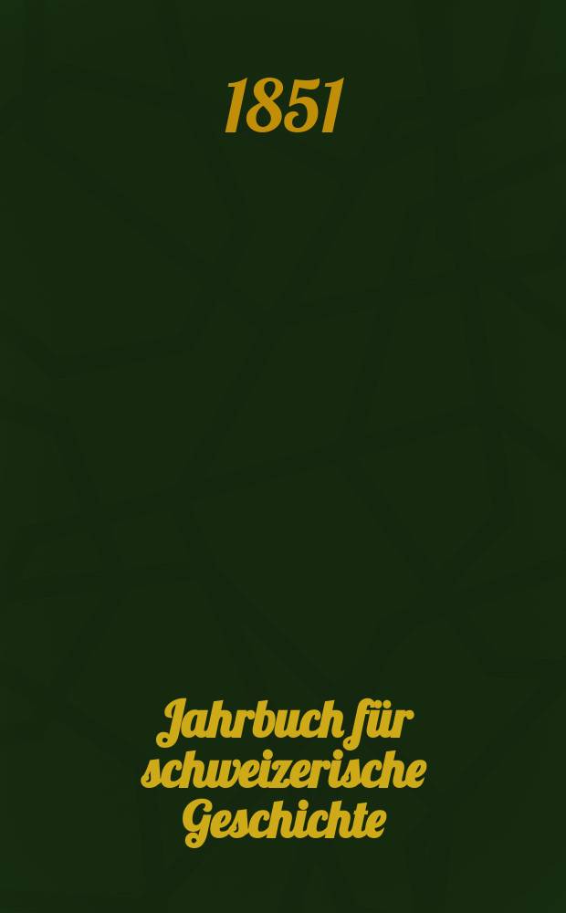 Jahrbuch für schweizerische Geschichte : Neue Folge des Archivs für schweizerische Geschichte. Bd.8