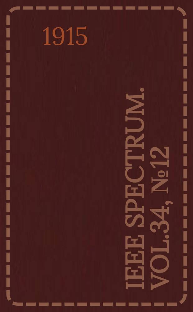 IEEE Spectrum. Vol.34, №12