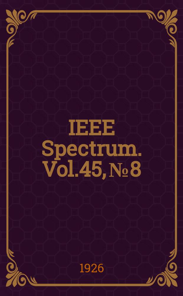 IEEE Spectrum. Vol.45, №8